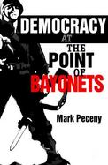 Democracy at the Point of Bayonets cover