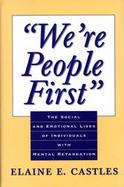 We're People First The Social and Emotional Lives of Individuals With Mental Retardation cover