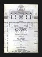 Sebastiano Serlio on Architecture Books Vi-VII of 'Tutte L'Opere D'Architettura Et Prospetiva' With 