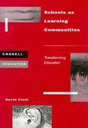 Schools as Learning Communities: Transforming Education cover