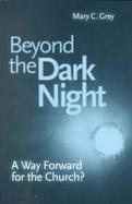 Beyond the Dark Night A Way Forward for the Church cover