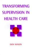 Transforming Supervision in Health Care cover