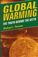 Global Warming: The Truth Behind the Myth cover