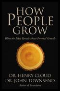 How People Grow What The Bible Reveals About Personal Growth cover