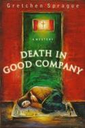 Death in Good Company: A Mystery cover
