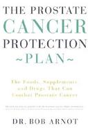 The Prostate Cancer Protection Plan The Food Supplements, and Drugs That Could Save Your Life cover