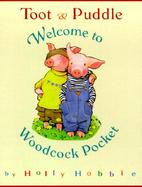 Toot and Puddle Welcome to Woodcock Pocket cover