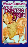 Princess Bride S. Morgenstern's Classic Tale of True Love and High Adventure cover