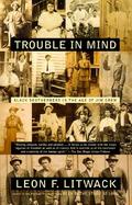 Trouble in Mind Black Southerners in the Age of Jim Crow cover