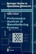 Performance Analysis of Manufacturing Systems cover