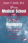 From Medical School to Residency How to Compete Successfully in the Residency Match Program cover