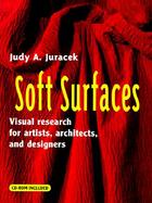 Soft Surfaces Visual Research for Artists, Architects, and Designers cover