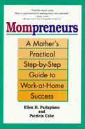 Mompreneurs: A Mother's Step-By-Step Guide to Work-At-Home Success cover