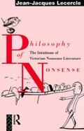 Philosophy of Nonsense The Intuitions of Victorian Nonsense Literature cover