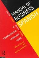 Manual of Business Spanish A Comprehensive Language Guide cover