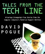 Tales from the Tech Line: Hilarious Strange-But-True Stories from the Computer Industry's Technical-Support Hotlines cover