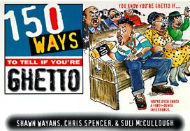 150 Ways to Tell If You're Ghetto cover