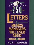 The Only 250 Letters and Memos Managers Will Ever Need cover