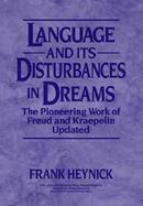 Language and Its Disturbances in Dreams The Pioneering Work of Freud and Kraepelin Updated cover
