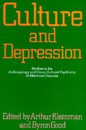 Culture and Depression Studies in Anthropology and Cross-Cultural Psychiatry of Affect and Disorder cover