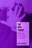 The New Public: Professional Communication and the Means of Social Influence cover