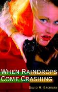 When Raindrops Come Crashing cover