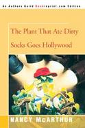 The Plant That Ate Dirty Socks Goes Hollywood cover