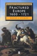 Fractured Europe, 1600-1721 cover