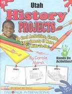 Utah History Projects 30 Cool, Activities, Crafts, Experiments & More for Kids to Do cover