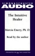 The Intuitive Healer: Accessing Your Inner Physician cover
