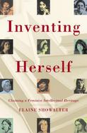 Inventing Herself: Claiming a Feminist Intellectual Heritage cover