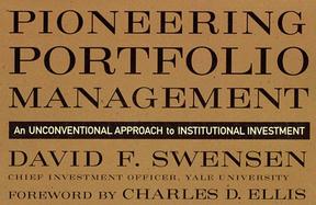 Pioneering Portfolio Management An Unconventional Approach to Institutional Investment cover