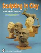 Sculpting in Clay With Dale Power cover
