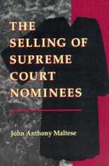 The Selling of Supreme Court Nominees cover