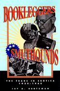 Bookleggers and Smuthounds: The Trade in Erotica, 1920-1940 cover
