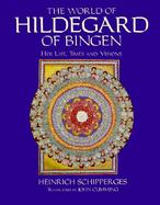The World of Hildegard of Bingen Her Life, Time, and Visions cover