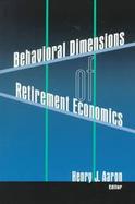 Behavioral Dimensions of Retirement Economics cover