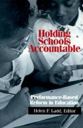 Holding Schools Accountable Performance-Based Reform in Education cover