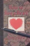 How to Hug a Heart cover