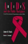 HIV/AIDS and the Public Workplace Local Government Preparedness in the 1990s cover