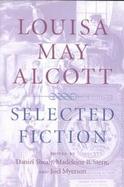 Louisa May Alcott: Selected Fiction cover