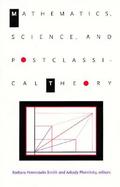 Mathematics, Science, and Postclassical Theory cover