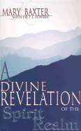 A Divine Revelation of the Spirit Realm cover