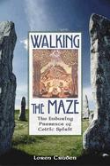 Walking the Maze The Enduring Presence of Celtic Spirit cover