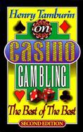 Henry Tamburin on Casino Gambling The Best of the Best cover