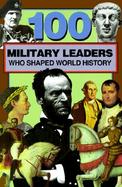 100 Military Leaders Who Shaped World History cover