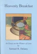 Heavenly Breakfast, an Essay on the Winter of Love cover