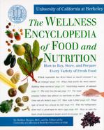 The Wellness Encyclopedia of Food and Nutrition: How to Buy, Store, and Prepare Every Fresh Food cover