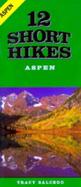 12 Short Hikes Aspen cover