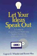 Let Your Ideas Speak Out A Guide to Preparing and Marketing Spoken-Word Audio Tapes and Cds cover